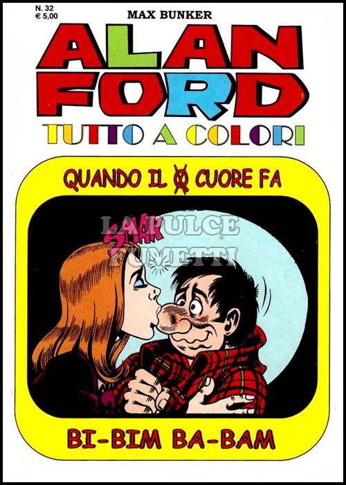ALAN FORD TUTTO A COLORI # 32: QUANDO IL Q CUORE FA BI-BIM BA-BAM